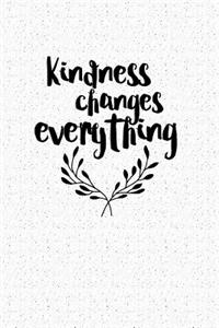 Kindness Changes Everything