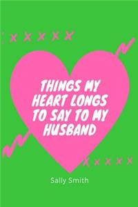 Things My Heart Longs to Say to My Husband