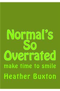 Normal's So Overrated