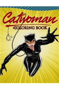 Catwoman Coloring Book: Coloring Book for Kids and Adults with Fun, Easy, and Relaxing Coloring Pages