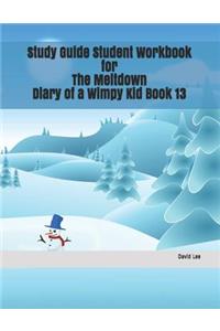 Study Guide Student Workbook for the Meltdown Diary of a Wimpy Kid Book 13