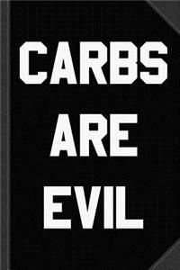 Carbs Are Evil Journal Notebook