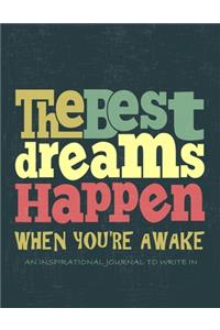 The Best Dreams Happen When You're Awake