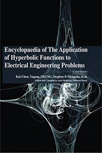 Encyclopaedia of the Application of Hyperbolic Functions to Electrical Engineering Problems