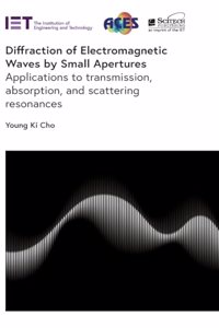 Diffraction of Electromagnetic Waves by Small Apertures