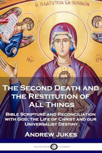 Second Death and the Restitution of All Things