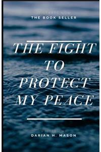 The Fight To Protect My Peace