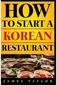 How to Start a Korean Restaurant