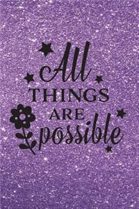 All Things Are Possible - Journal & Notebook