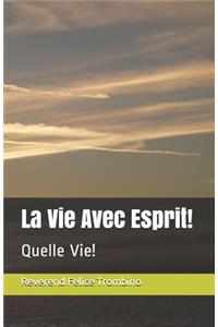 La Vie Avec Esprit!