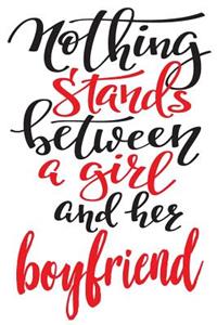 Nothing Stands Between a Girl and Her Boyfriend