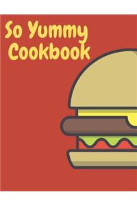 So Yummy Cookbook: Blank Recipe Book, Recipe Journal, Blank Cookbook, Recipe Notebook, Family Cookbook (110 Pages, Blank, 8.5 X 11)
