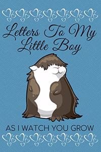 Letters to My Son as I Watch You Grow