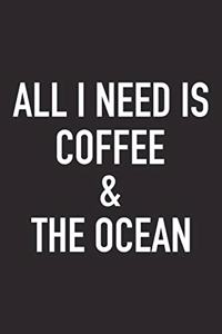 All I Need Is Coffee and the Ocean
