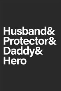 Husband & Protector & Hero & Daddy