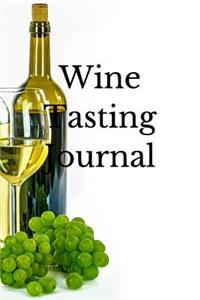 Wine Tasting Journal: Record and Analyze Your Wine Tasting Experiences