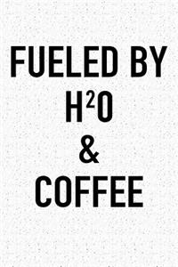 Fueled by H2O and Coffee