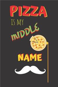 Pizza Is My Middle Name