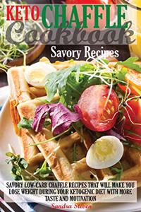 Keto Chaffle Cookbook - Savory Recipes