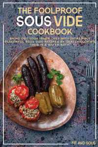 The Foolproof Sous Vide Cookbook