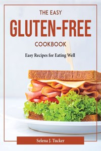 The Easy Gluten-Free Cookbook