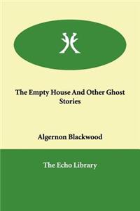 The Empty House And Other Ghost Stories