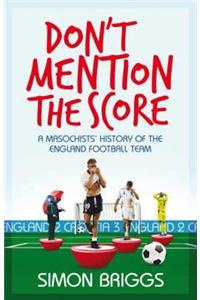 Don't Mention the Score : A Masochist's