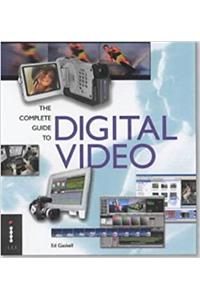 The Complete Guide to Digital Video (Complete Guides S.)