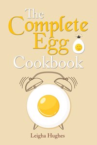 The Complete Egg Cookbook