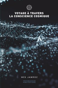 Voyage à travers la conscience cosmique
