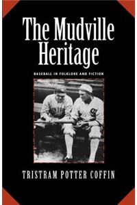 The Mudville Heritage: Baseball in Folklore and Fiction