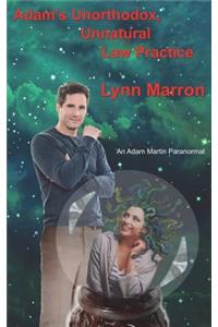 Adam's Unorthodox, Unnatural Law Practice