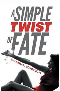 A Simple Twist of Fate