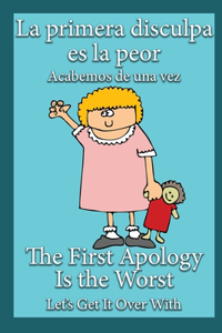 La primera disculpa es la peor