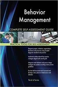 Behavior Management Complete Self-Assessment Guide