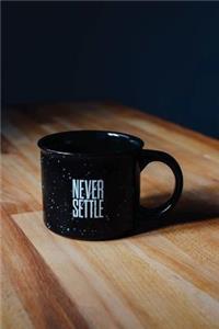 Never Settle Notebook
