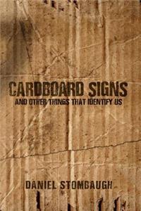 Cardboard Signs and Other Things that Identify Us