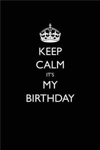 Keep Calm It's My Birthday