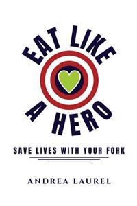 Eat Like A Hero