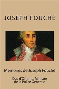 MÃ©moires de Joseph FouchÃ©: Duc d'Otrante, Ministre de la Police GÃ©nÃ©rale