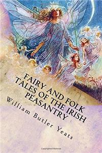 Fairy and Folk Tales of the Irish Peasantry
