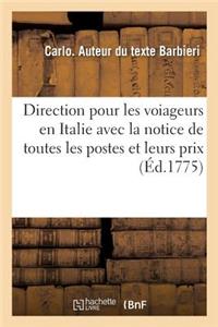 Direction Pour Les Voiageurs En Italie Avec La Notice de Toutes Les Postes Et Leurs Prix. 4e Edition