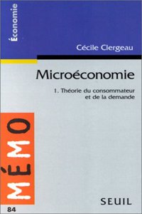 Micro'conomie. Th'orie Du Consommateur Et de La Demande T1