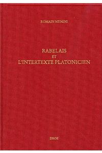 Etudes Rabelaisiennes, T. XLVII: Rabelais Et L'Intertexte Platonicien