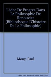 L'Idee de Progres Dans La Philosophie de Renouvier