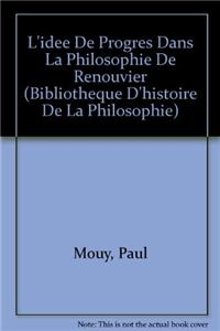 L'Idee de Progres Dans La Philosophie de Renouvier