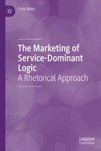 The Marketing of Service-Dominant Logic