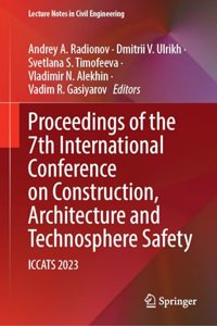 Proceedings of the 7th International Conference on Construction, Architecture and Technosphere Safety