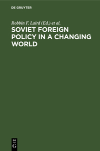 Soviet Foreign Policy in a Changing World