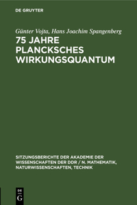 75 Jahre Plancksches Wirkungsquantum